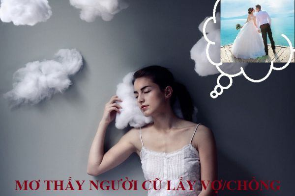 mo lay chong 2 Mơ thấy kết hôn với người mà mình không hề quen biết